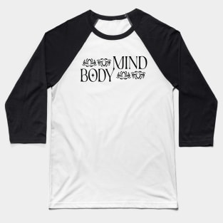 Positive Growth Mind, Body and Spirit Baseball T-Shirt